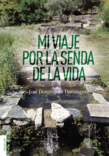 Libro Mi Viaje Por La Senda De La Vida (spanish Editi Lbm5