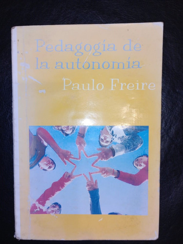 Libro Pedagogía De La Autonomía Paulo Freire