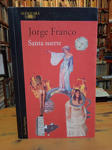 Santa Suerte-jorge Franco/ Alfaguara 