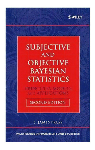 Subjective And Objective Bayesian Statistics, De S. James Press. Editorial John Wiley Sons Inc, Tapa Dura En Inglés