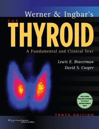 Werner&ingbar's, The Thyroid 10th Ed.- Braverman 