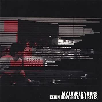 Bowers Kevin & The Reels My Love Is Yours Usa Import Cd