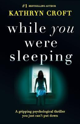 Libro While You Were Sleeping - Kathryn Croft