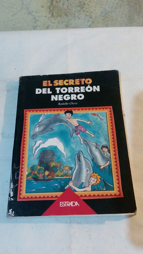 El Secreto Torreon Negro De Rodolfo Otero - Estrada (usado)