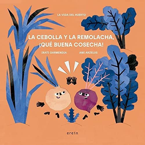 La Cebolla Y La Remolacha Que Buena Cosecha  - Garmendia Ira