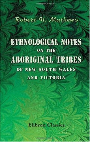 Ethnological Notes On The Aboriginal Tribes Of New South Wal