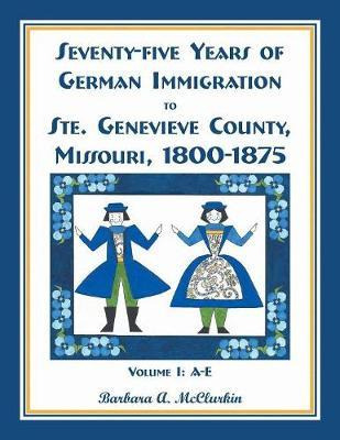 Libro Seventy-five Years Of German Immigration To Ste. Ge...