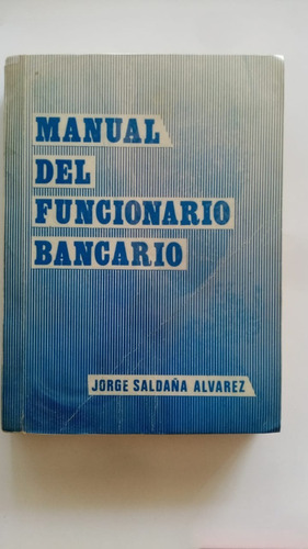 Manual Del Funcionario. Jorge Saldaña Alvarez