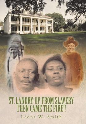 Libro St. Landry-up From Slavery Then Came The Fire!! - L...