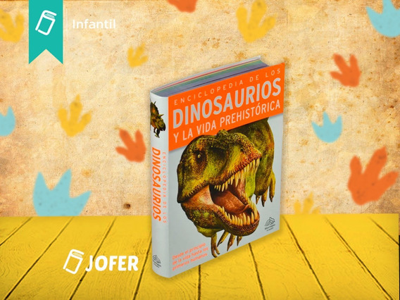 Enciclopedia De Los Dinosaurios Y La Vida Prehistórica