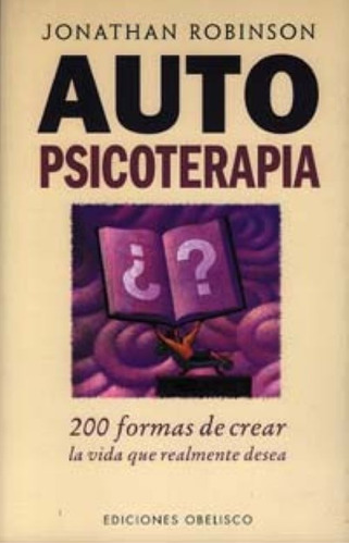 Autopsicoterapia - 200 Formas De Crear La Vid