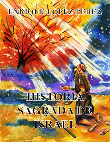 Historia Sagrada De Israel (spanish Edition)