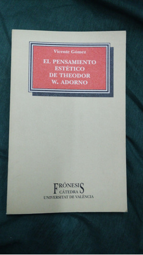 El Pensamiento Estético De Theodoro Adorno Vicente López Fri