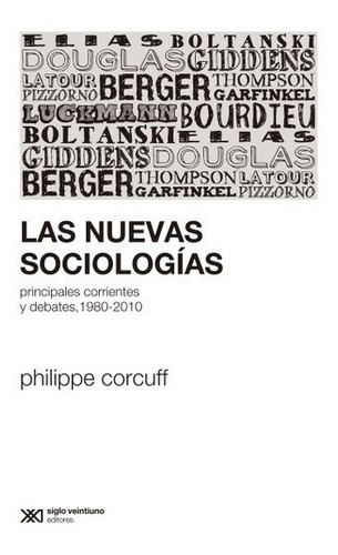 Las Nuevas Sociologias - Philippe Corcuff - Siglo Xxi Libro