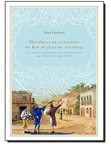 Histórias De Conflitos No Rio De Janeiro Colonial