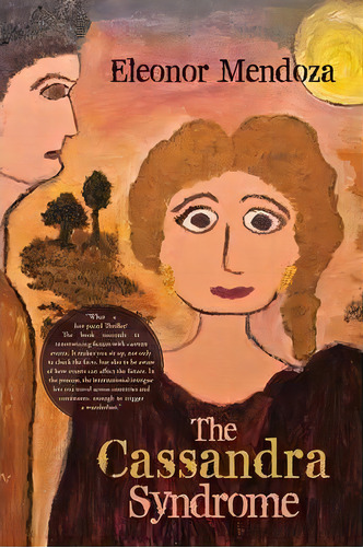 The Cassandra Syndrome, De Eleonor Mendoza. Editorial Iuniverse, Tapa Blanda En Inglés