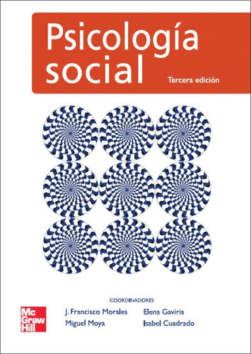 Psicología Social Tercera Edición, De J. Francisco Morales Domínguez / Miguel C. Moya Morales / Elena Gaviria Stewart / Isabel Cuadrado Guirado. Editorial Mcgrawhill, Tapa Blanda En Español, 2007