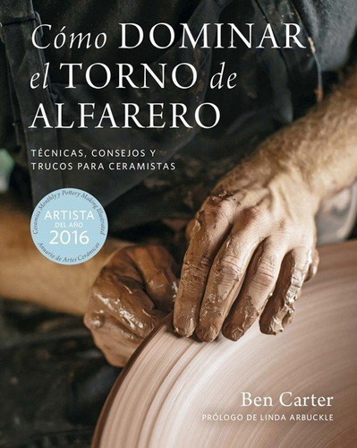 Como Dominar El Torno De Alfarero - Carter, Ben