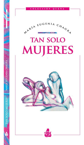 Tan Solo Mujeres, De Chagra Maria Eugenia. Serie N/a, Vol. Volumen Unico. Editorial Biblioteca De Textos Universitarios Btu, Tapa Blanda, Edición 1 En Español