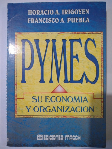 Pymes Su Economía Y Organización - Irigoyen - Puebla