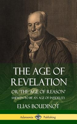 Libro The Age Of Revelation: Or 'the Age Of Reason', Shew...