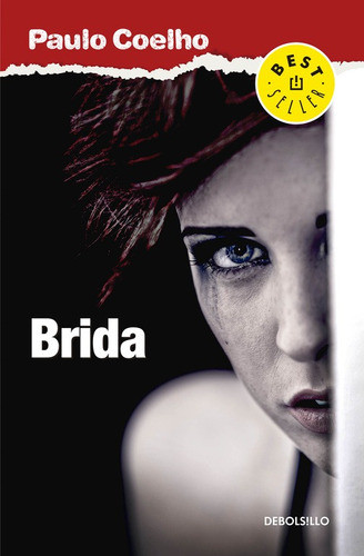 Brida: El don que cada uno lleva dentro, de Coelho, Paulo. Serie Bestseller Editorial Debolsillo, tapa blanda en español, 2016