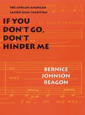 If You Don't Go, Don't Hinder Me - Bernice Johnson Reagon