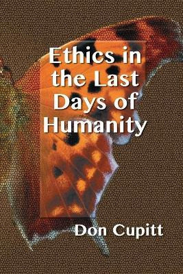 Libro Ethics In The Last Days Of Humanity - Don Cupitt