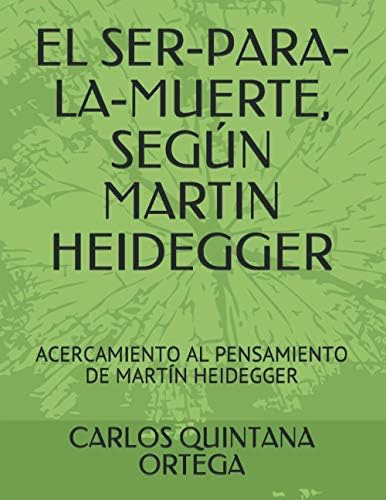 Libro: El Ser-para-la-muerte, Según Martin Heidegger: Al De
