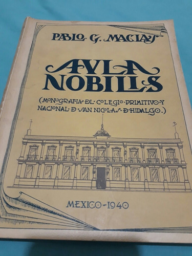 Aula Nobilis Monografía Colegio De San Nicolás De Hidalgo 