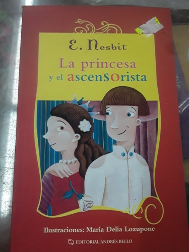 La Princesa Y El Ascensorista - Ed Andrés Bello - E. Nesbit 