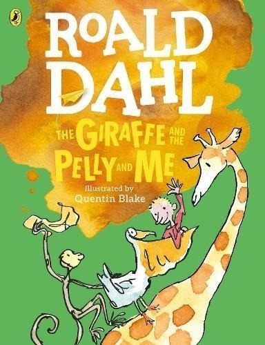 The Giraffe And The Pelly And Me - Dahl - Puffin