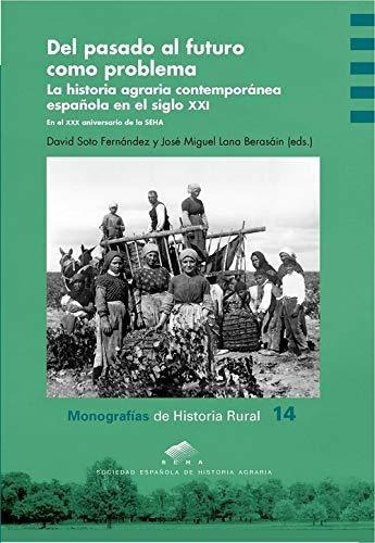 Del pasado al futuro como problema, de DAVID SOTO FERNÁNDEZ. Editorial Prensas de la Universidad de Zaragoza, tapa blanda en español, 2018