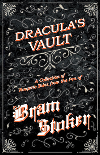 Libro: Draculas Vault - A Collection Of Vampiric Tales From