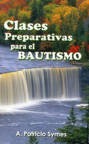 Clases Preparativas Para El Bautismo©, De Symes Patricio. Editorial Editorial C.l.c En Español
