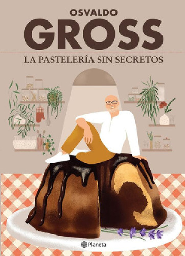 Libro - Libro La Pasteleria Sin Secretos - Osvaldo Gross, D