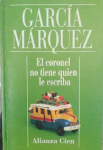 El Coronel No Tiene Quien Le Escriba: Gabriel Garcia Marquez