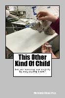 Libro This Other Kind Of Child : Are We Harming Our Socie...