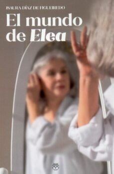 Libro Mundo De Elea,el - Diaz De Figueiredo,isaura