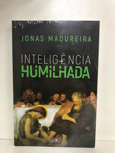 Livro Inteligência Humilhada Jonas Madureira