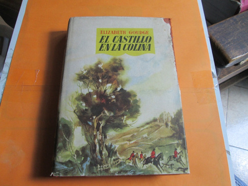 El Castillo En La Colina, 1ra Edición, Elizabeth Goudge 1947