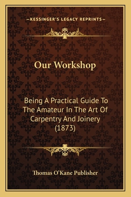 Libro Our Workshop: Being A Practical Guide To The Amateu...