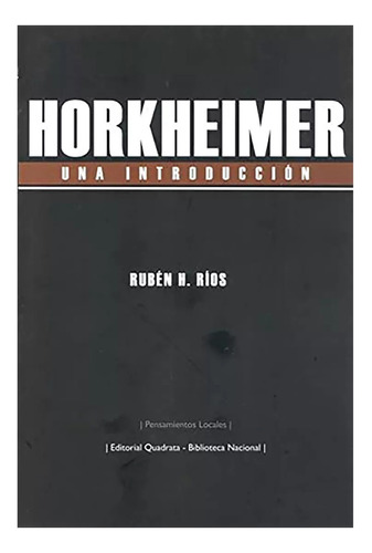 Horkheimer , Una Introduccion - Rios , Ruben H. - #c