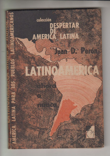 1968 Peron Latinoamerica Ahora O Nunca 4a Edicion Aumentada