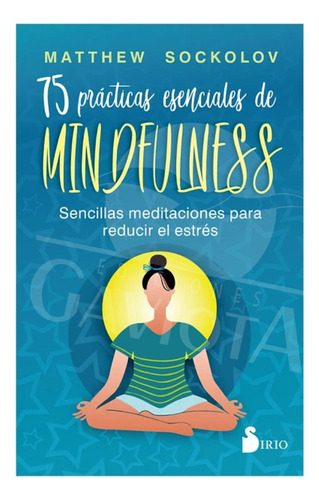Libro 75 Practicas Esenciales De Mindfulness Nuevo _ Sirio