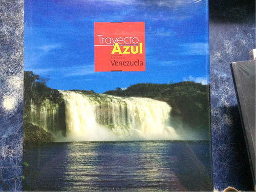 Trayecto Azul Un Recorrido Por Las Aguas De Venezuela Nuevo