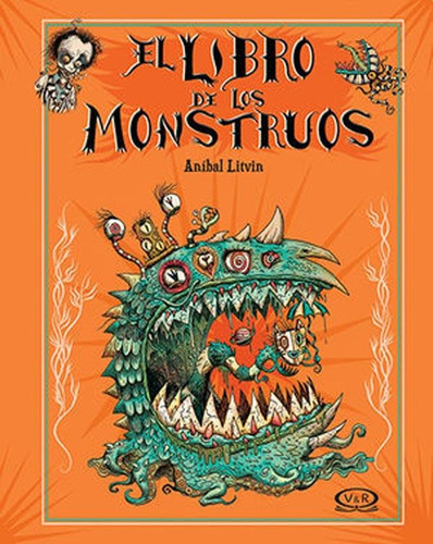 El Libro De Los Monstruos - Anibal Litvin