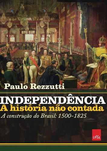 Independência - A História Não Contada - A Construção Do Br