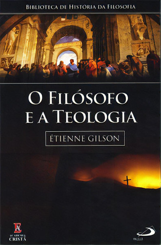 O Filósofo E A Teologia, De Gilson, Etienne. Paulus Editora Em Português