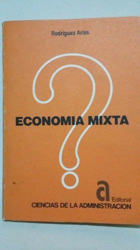 Economía Mixta. Por Rodríguez Arias. 